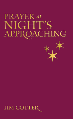 Prayer at Night's Approaching by Jim Cotter
