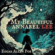 Anabel Lee by Edgar Allan Poe