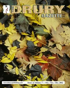 The Drury Gazette: Issue 4, Volume 7 - October / November / December 2012 by Gary Drury, Drury Gazette