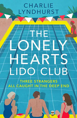 The Lonely Hearts Lido Club by Charlie Lyndhurst