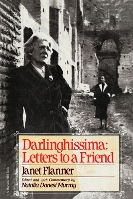 Darlinghissima: Letters to a Friend by Flanner