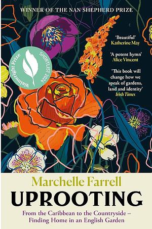 Uprooting: From the Caribbean to the Countryside – Finding Home in an English Garden by Marchelle Farrell