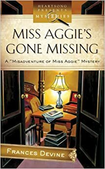 Miss Aggie's Gone Missing by Frances Devine