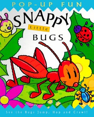 Snappy Little Bugs by Dug Steer, Claire Nielson