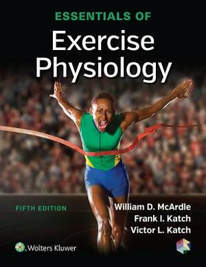 Essentials of Exercise Physiology by William D. McArdle, Frank I. Katch, Victor L. Katch