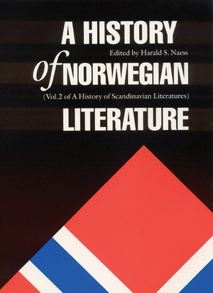 A History of Norwegian Literature by Harald S. Næss