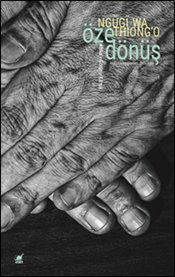 Öze Dönüş : Afrika'yı Görünür Kılmak by Ngũgĩ wa Thiong'o