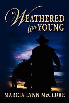 Weathered Too Young by Marcia Lynn McClure