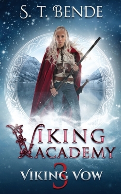 Viking Academy: Viking Vow by S.T. Bende