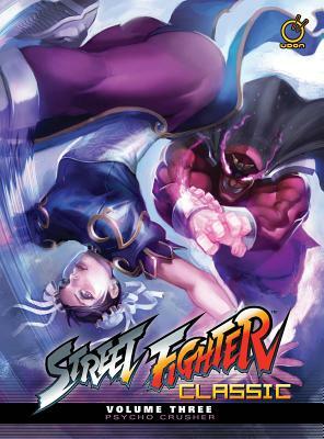 Street Fighter Classic Volume 3: Psycho Crusher by Ken Siu-Chong