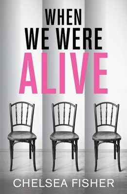 When We Were Alive by C.J. Fisher