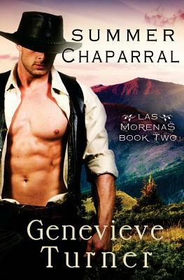 Summer Chaparral: Las Morenas, #1 by Genevieve Turner