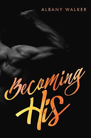 Becoming His by Albany Walker