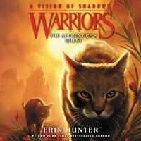 Warriors: A Vision of Shadows #1: The Apprentice's Quest by Erin Hunter