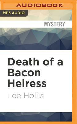 Death of a Bacon Heiress by Lee Hollis