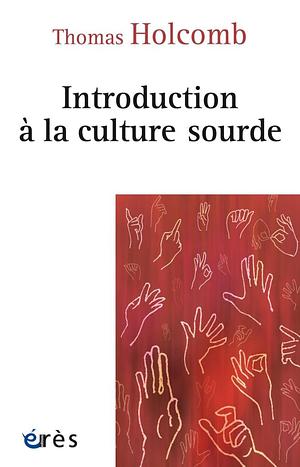 Introduction à la culture sourde by Thomas K. Holcomb