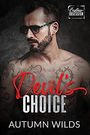 Devil’s Choice: Endless Obsession by Autumn Wilds