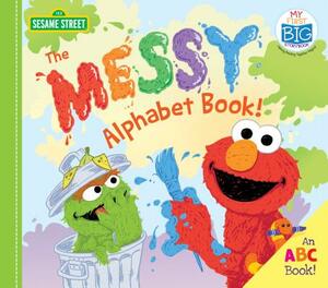 The Messy Alphabet Book!: An ABC Book! by Sesame Workshop