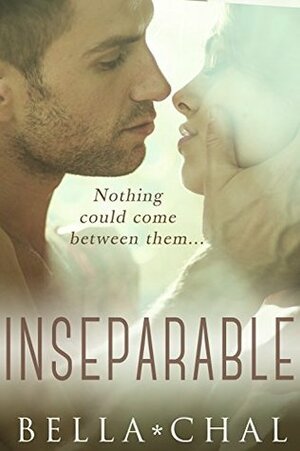 Inseparable by Bella Chal, Aubrey Rose