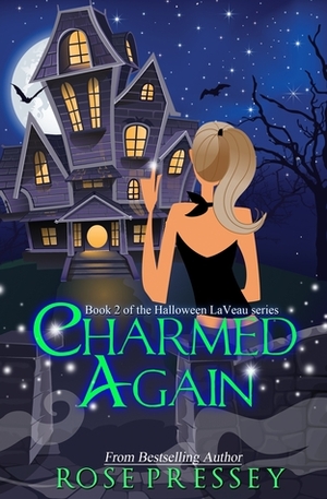 Charmed Again by Rose Pressey Betancourt