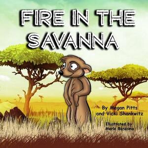 Fire in the Savanna: Book 4: Habitat Series by Vicki Shankwitz, Megan Pitts