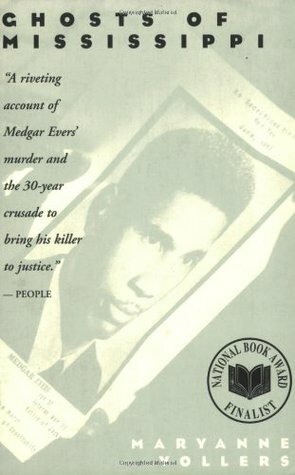 Ghosts of Mississippi: The Murder of Medgar Evers, the Trials of Byron De LA Beckwith, and the Haunting of the New South by Maryanne Vollers
