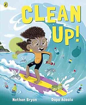 Rocket Says Clean Up! by Dapo Adeola, Nathan Bryon