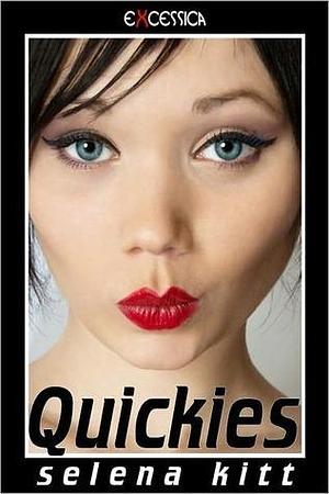 Quickies: A Steamy Anthology by Selena Kitt, Selena Kitt