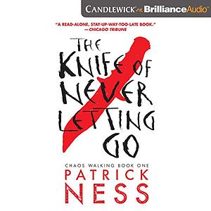 The Knife of Never Letting Go by Patrick Ness