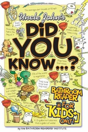 Uncle John's Did You Know?: Bathroom Reader for Kids Only by Bathroom Readers' Institute