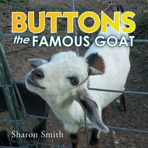 Buttons the Famous Goat by Sharon Smith