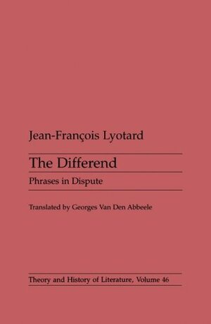 The differend: Phrases in dispute by Jean-François Lyotard