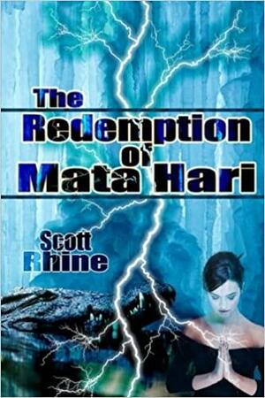 The Redemption of Mata Hari by Scott Rhine