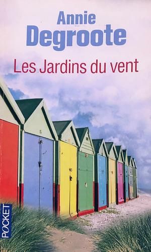 Les jardins du vent by Annie Sanerot-Degroote