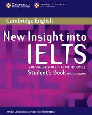 New Insight Into IELTS: student's book with answers by Clare McDowell, Vanessa Jakeman