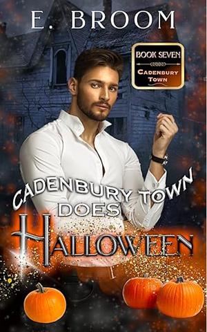 Cadenbury Town Does Halloween  by E. Broom