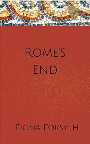 Rome's End by Fiona Forsyth