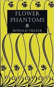 Flower Phantoms by Mark Valentine, Ronald Fraser