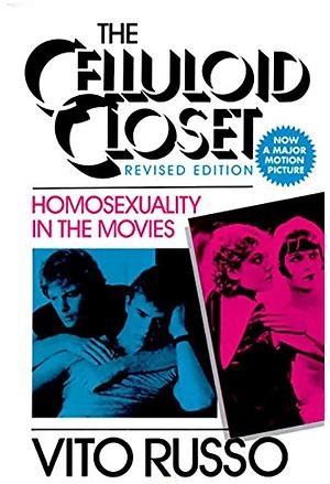 The Celluloid Closet: Homosexuality in the Movies by Vito Russo