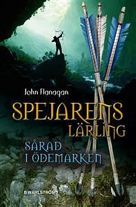 Sårad i ödemarken by John Flanagan