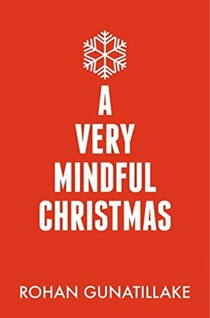 A Very Mindful Christmas by Rohan Gunatillake