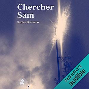 Chercher Sam by Sophie Bienvenu