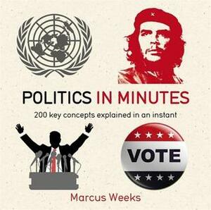 Politics in Minutes by Marcus Weeks