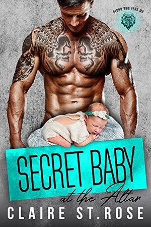 Secret Baby at the Altar by Claire St. Rose, Claire St. Rose