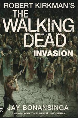 Invasion by Jay Bonansinga, Robert Kirkman