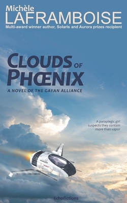 Clouds of Phoenix: A novel of the Gayan Alliance by Michele Laframboise