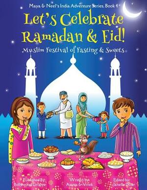 Let's Celebrate Ramadan & Eid! (Muslim Festival of Fasting & Sweets) (Maya & Neel's India Adventure Series, Book 4) by Vivek Kumar, Ajanta Chakraborty