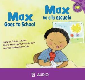 Max Goes to School/Max Va a la Escuela by Adria F. Klein