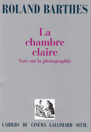 La Chambre claire: Note sur la photographie by Roland Barthes
