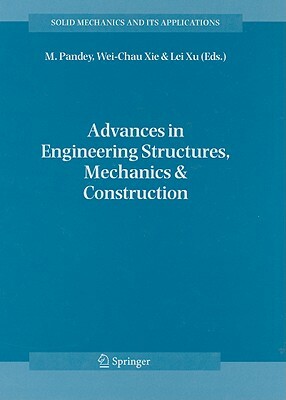 Advances in Engineering Structures, Mechanics & Construction: Proceedings of an International Conference on Advances in Engineering Structures, Mechan by 